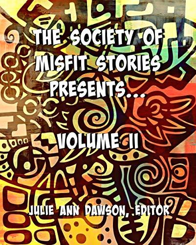 The Society of Misfit Stories Presents, Volume 2