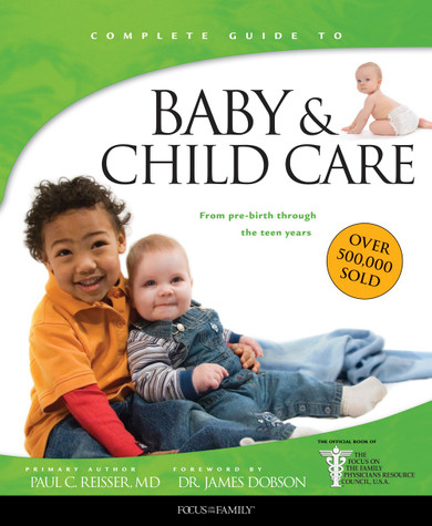 Parent's Guide to Feeding Your Kids Right - Birth Through Teen Years