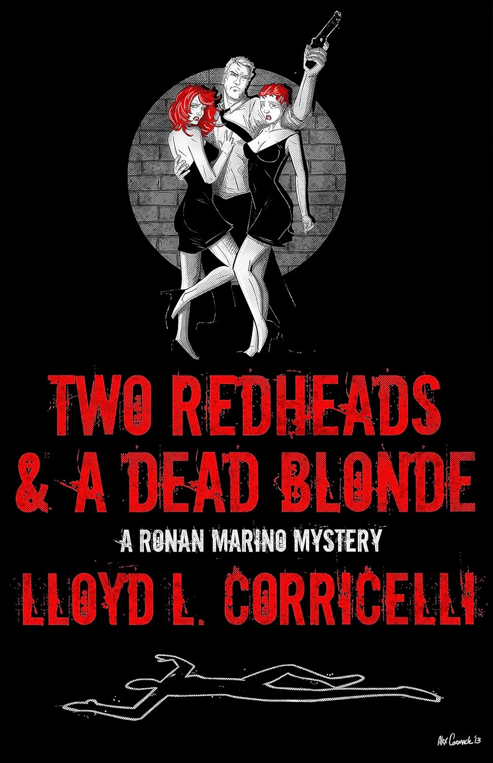 Two Redheads & A Dead Blonde - A Ronan Marino Mystery